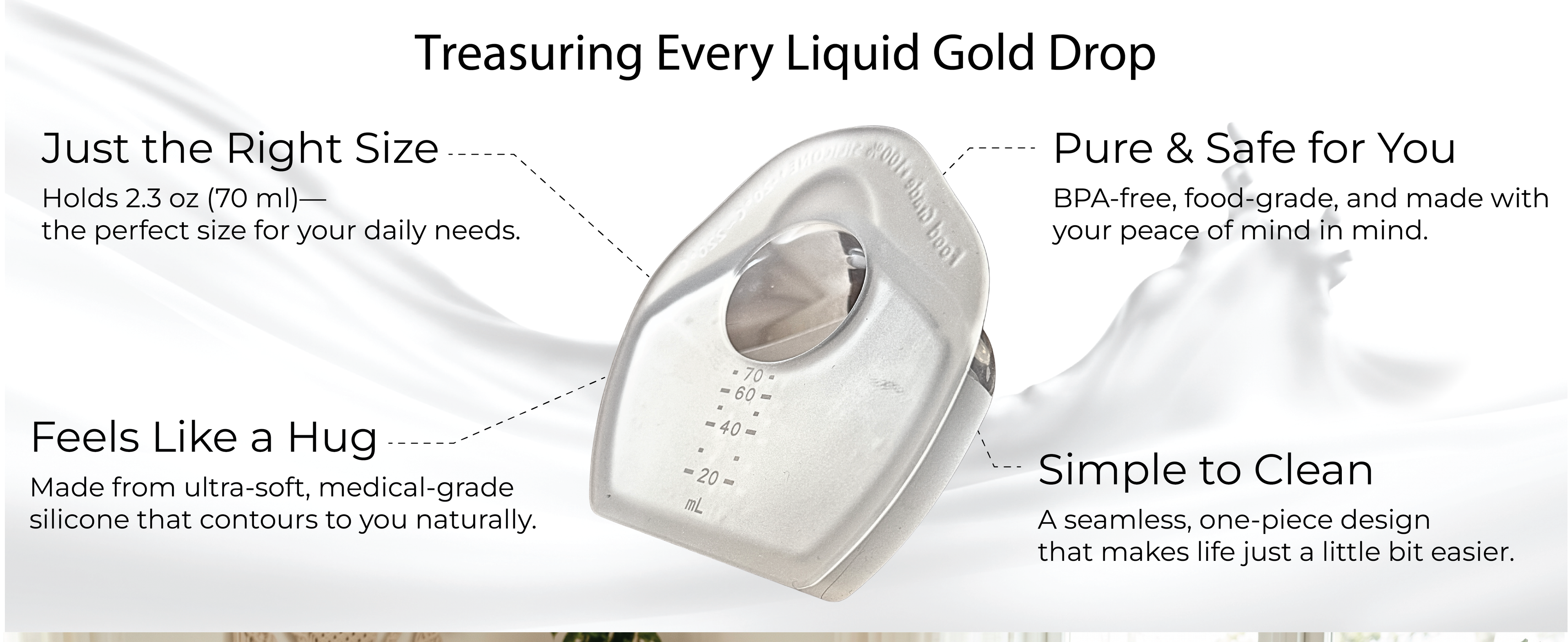 Feature callouts: holds 2.3 oz (70 ml), BPA-free food-grade silicone, soft contoured fit, seamless one-piece design that is simple to clean